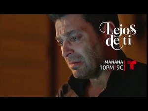 Lejos de ti - Avance Capítulo 6