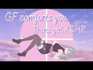 [ASMR] "I'm proud of how far you've come" - Trans Woman TF4TF - Trans GF helps with Dysphoria