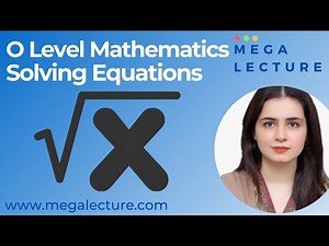 O Level Mathematics - Solving Equations - Equation Solving