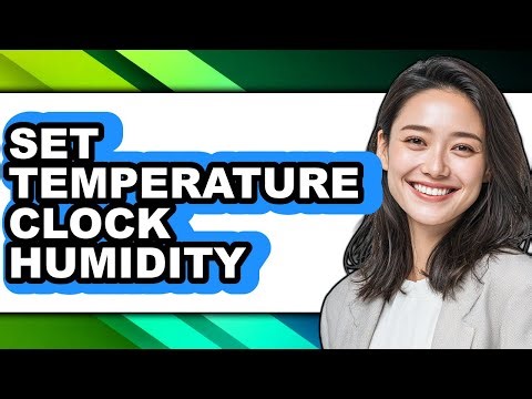 How to Set Temperature, Clock, and Humidity (Full Guide)