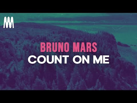 Bruno Mars - Count On Me (Lyrics)