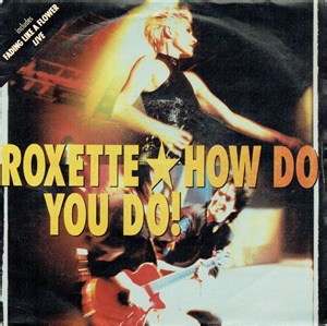 Roxette - How Do You Do!