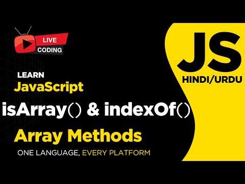 JavaScript Array Methods: isArray() and indexOf() Explained - Hindi/Urdu Tutorial