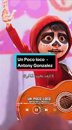 Un Poco Loco: La Canción de Anthony Gonzalez