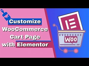 How to Customize WooCommerce Cart Page with Elementor