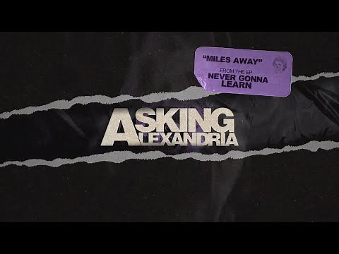 Asking Alexandria - Miles Away (Official Visualizer)