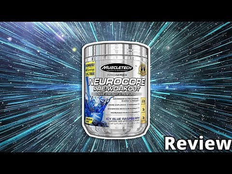Muscletech: Neurocore Pre Workout Review