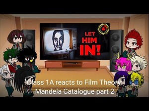 Class 1A reacts to Film Theory: Mandela Catalogue part 2