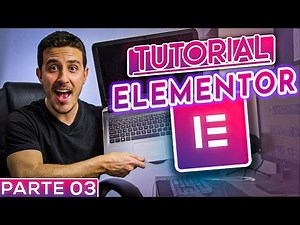 Tutorial ELEMENTOR para Wordpress 2024 (Parte 03)