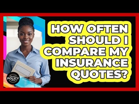 How Often Should I Compare My Insurance Quotes?