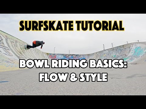 SurfSkate Tutorial: Bowl Riding - Flow and Style