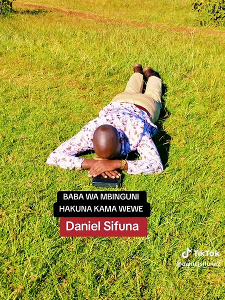 Baba Wa Mbinguni Hakuna Kama Wewe - Daniel Sifuna