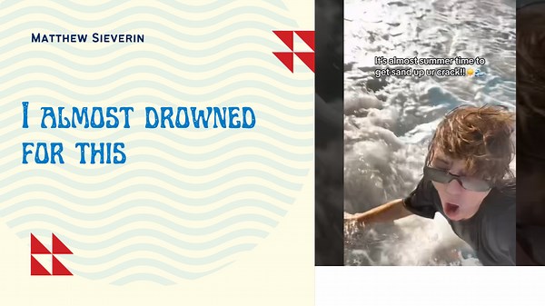 I almost drowned for this