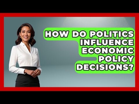 How Do Politics Influence Economic Policy Decisions? - Macroecon Experts