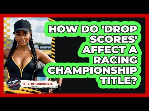How Do 'Drop Scores' Affect A Racing Championship Title? - Pit Stop Chronicles