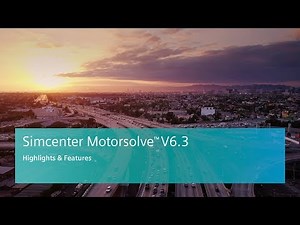 Introducing Simcenter Motorsolve V6.3