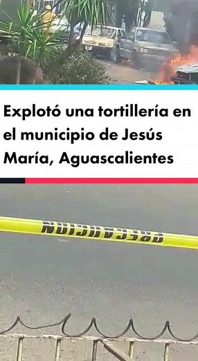 Explosión en Tortillería de Jesús María, Aguascalientes