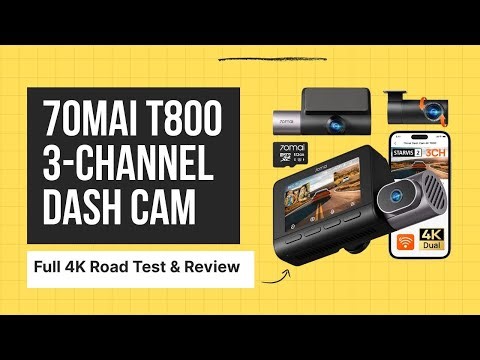 70mai 4K T800 Review — The Best Budget 3-Channel Dash Cam?