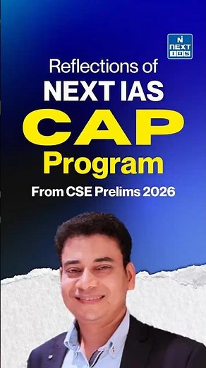 Reflections of NEXT IAS CAP Program from UPSC Prelims 2026 |CAP Current Affairs Questions | NEXT IAS