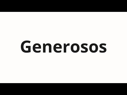 How to pronounce Generosos