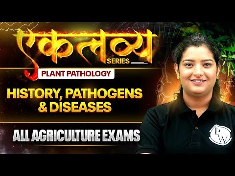 Plant Pathology for All Agriculture Exams | History, Pathogens & Diseases | Agriculture Wallah