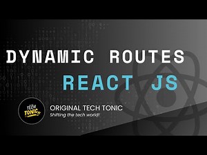 Dynamic routes react router dom | Original Tech Tonic | React JS #30