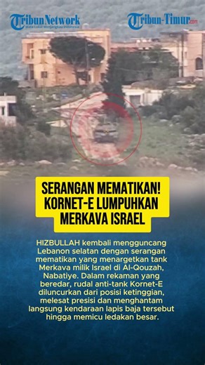 SERANGAN MEMATIKAN! KORNET-E LUMPUHKAN MERKAVA ISRAEL