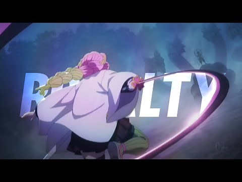 Mitsuri Kanroji - Royalty 「AMV」