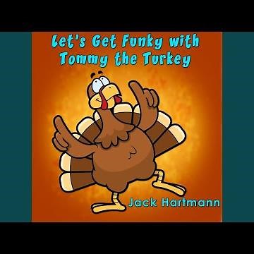 Let's Get Funky With Tommy the Turkey