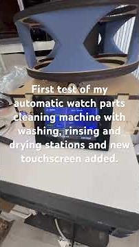My home built automatic watch parts cleaning machine prototype with touchscreen added.