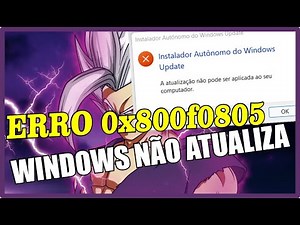 WINDOWS NÃO ATUALIZA ERRO 0x800f0805 ÃO TENTAR INSTALAR ATUALIZAÇOES