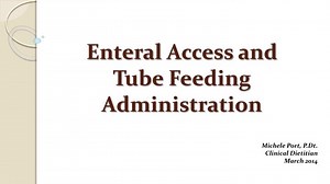Enteral Access and Tube Feeding Administration - SlideServe