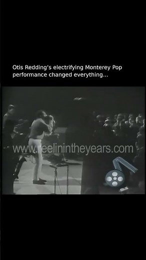 Otis Redding’s performance of “Try a Little Tenderness” at the Monterey International Pop Festi