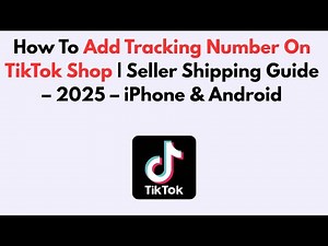 How To Add Tracking Number On TikTok Shop | Seller Shipping Guide – 2026 – iPhone & Android