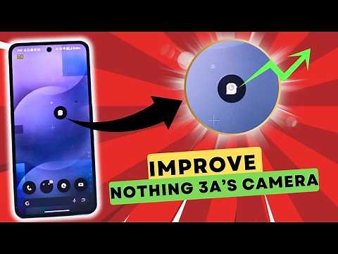 Best Way to IMPROVE CAMERA QUALITY of Your Nothing Phone 3a | *GCAM Installation*
