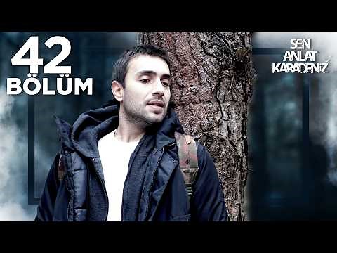 Sen Anlat Karadeniz 42. Bölüm