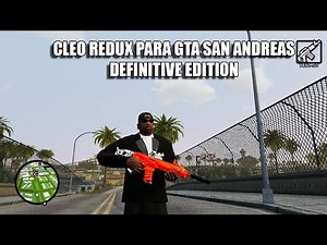 COMO INSTALAR EL CLEO REDUX PARA GTA SAN ANDREAS DEFINITIVE EDITION