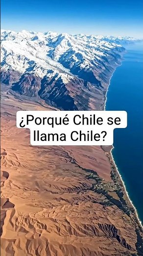 Nadie Sabe por Qué Chile se Llama Chile (y Hay 4 Teorías)