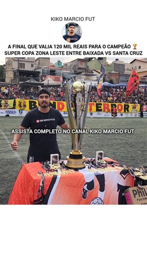kiko marcio fut on Instagram: "A final que valia 120 mil reais para o campeão @supercopazonaleste Completo no canal @baixada.do.sapo.fc @santacruzjdsinha"
