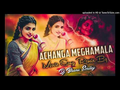 Achanga Meghamala Movie Song Remix by Bhanu Smiley#dj #movie#lovesong