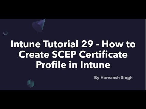 Intune Tutorial 29 - How to Create SCEP Certificate Profile in Intune