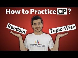 How to Practice CP: Topic-Wise or Random Problems?