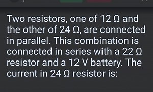 Two resistors, one of 12 \Omega and the other of 24 \Omega, are... | Filo