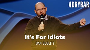 Love is for idiots... Dan Bublitz Jr. Comedy | Dry Bar Comedy