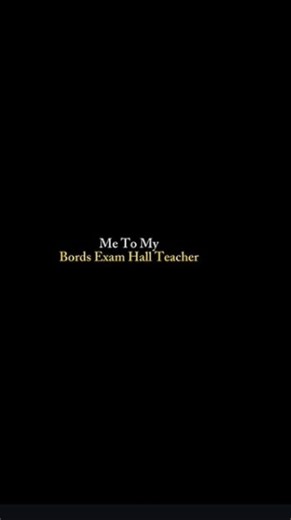 Me To My board Exam Hall Teacher 👀💫