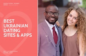 Best Ukraine Dating Sites & Apps in 2025 — Legitimate and Real Websites