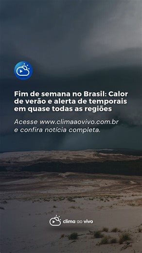 Fim de semana no Brasil: Calor de verão e alerta de temporais em quase todas as regiões. Confira a notícia: https://www.climaaovivo.com.br/noticias/fim-de-semana-no-brasil-calor-de-verao-e-alerta-de-temporais-em-quase-todas-as-regioes-24-12-25 | Clima ao Vivo