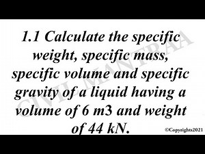 Calculate the specific weight, specific mass, specific volume and specific gravity of a liquid havin