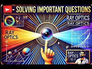 Mastering Ray Optics - Essential Questions Explained!