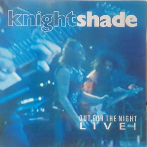 Knightshade - Out For The Night - Live!